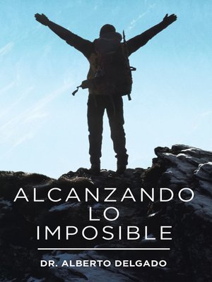 cover image of Alcanzando Lo Imposible